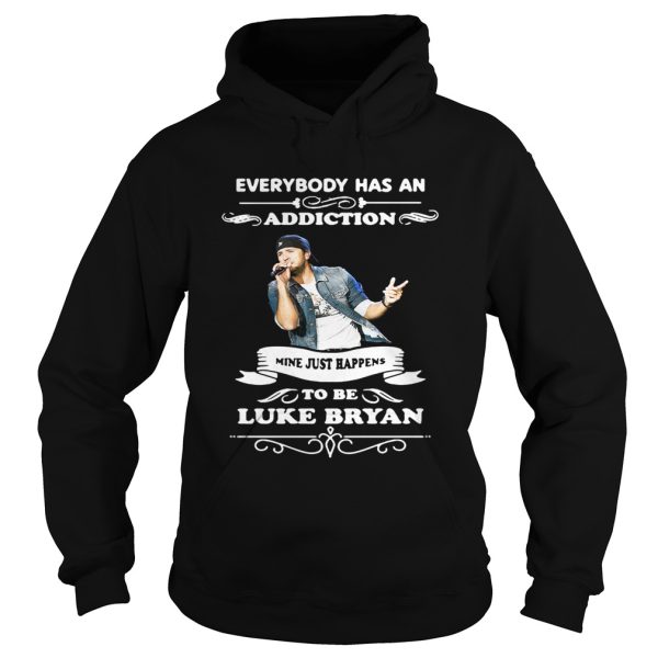 Everybody has an addiction mine just happens to be Luke Bryan shirt