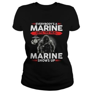 Everybodys a Marine until the real snows up shirt 1 Everybodys a Marine until the real snows up shirt 2