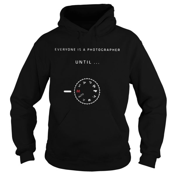 Everyones is photographer until Manual Mode shirt