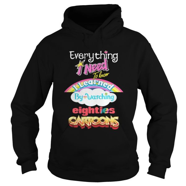 Everything I Need To Know Eighties Cartoons Shirt