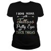 F-Bomb Mama With Tattoos Pretty Eyes Thick Thighs Shirt