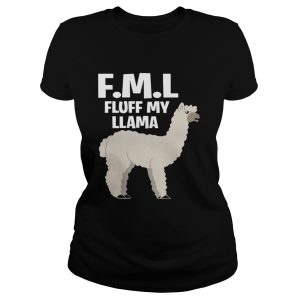 FML fluff my Llama shirt 1