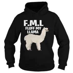 FML fluff my Llama shirt 2
