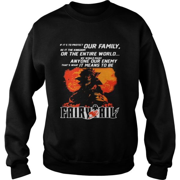 Fairy Tail if it’s to protect our family be it the Kingdom or the entire world shirt