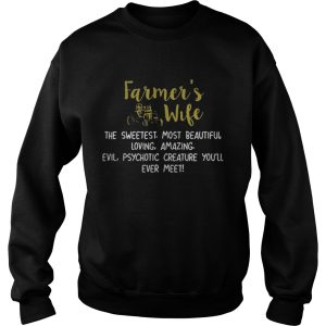 Farmers Wife The Sweetest Most Beautiful Creature Youll Ever Meet Shirt 2