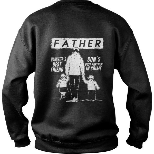 Father Daughters Best Friend Sons Best Partner In Crime Shirt