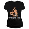 Father and son baseball players for life T shirt