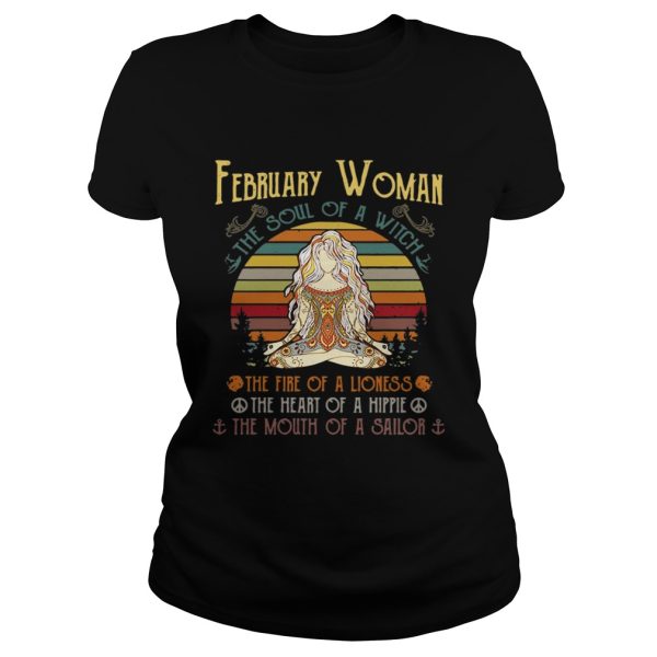 February woman the soul of a witch the fire of a lioness the heart of a hippie the mouth of a sailor retro shirt