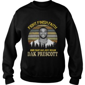 Fight finish faith our fight has just begun Dak Prescott sunset shirt 2 Fight finish faith our fight has just begun Dak Prescott sunset shirt 3