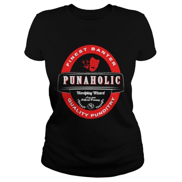 Finest banter punaholic quality punditry shirt