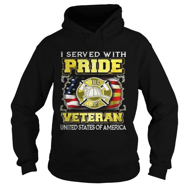 Fire Dept I served with pride veteran United States of America shirt