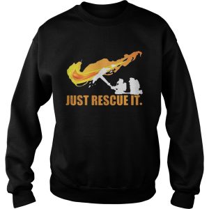 Fireman Just Rescue It Shirt 1