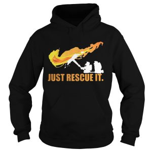 Fireman Just Rescue It Shirt 2
