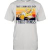 First I Drink Beer Then I Build Things Vintage shirt