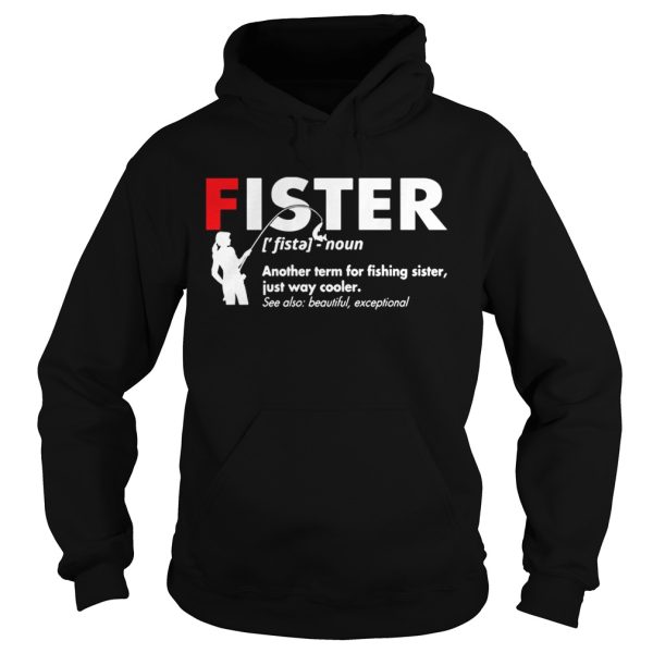 Fister definition meaning another term for fishing sister just way cooler shirt