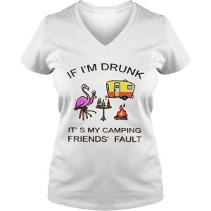 Flamingo If I'm Drunk It's My Camping Friends' Fault shirt 3
