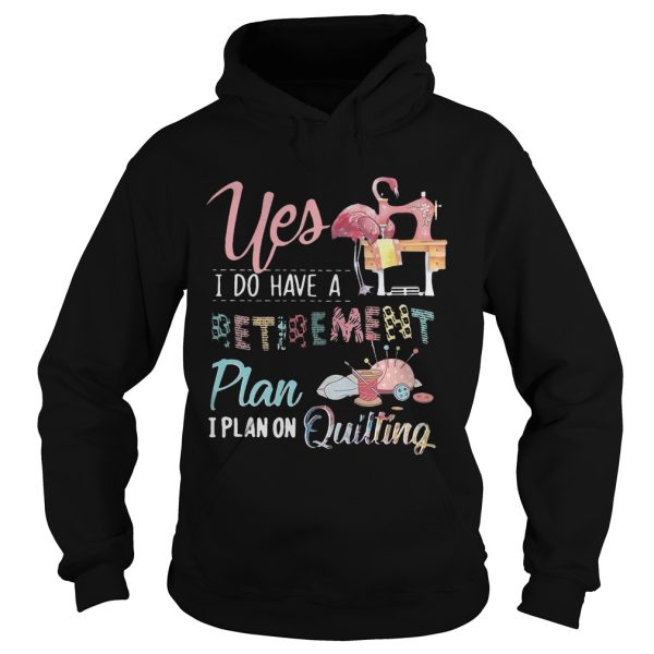 Flamingo yes I do have a retirement plan I plan on hunting shirt