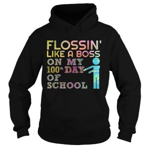 Flossin' like a boss on my 100th day of school shirt 1