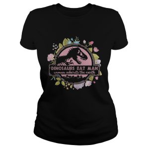 Flower Dinosaurs eat man woman inherits the earth vintage shirt 1