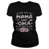 Flower Ich habe zwei titel mama und oma und ich rocke sie beide shirt