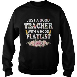Flower Just a good teacher with a hood playlist shirt 2 Flower Just a good teacher with a hood playlist shirt 3