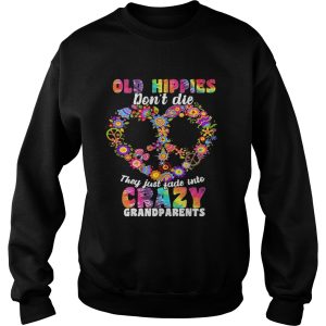 Flower Old hippies don't die they just fade into crazy grandparents shirt 3