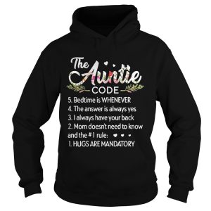 Flower The auntie code bedtime is whenever the answer is always yes shirt 2