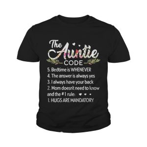 Flower The auntie code bedtime is whenever the answer is always yes shirt 4