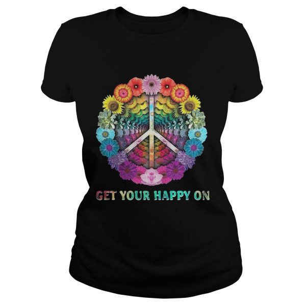 Flower hippie get your happy on shirt