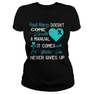 Food allergy doesn't come with a manual it comes with a mother shirt 1