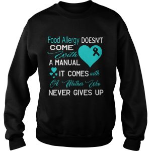 Food allergy doesn't come with a manual it comes with a mother shirt 3
