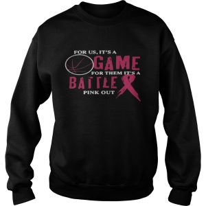 For Us Its A Game For Them Its Battle A Pink Out Shirt 3