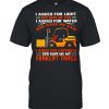 Forklift Truck I asked for light God save me sun shirt