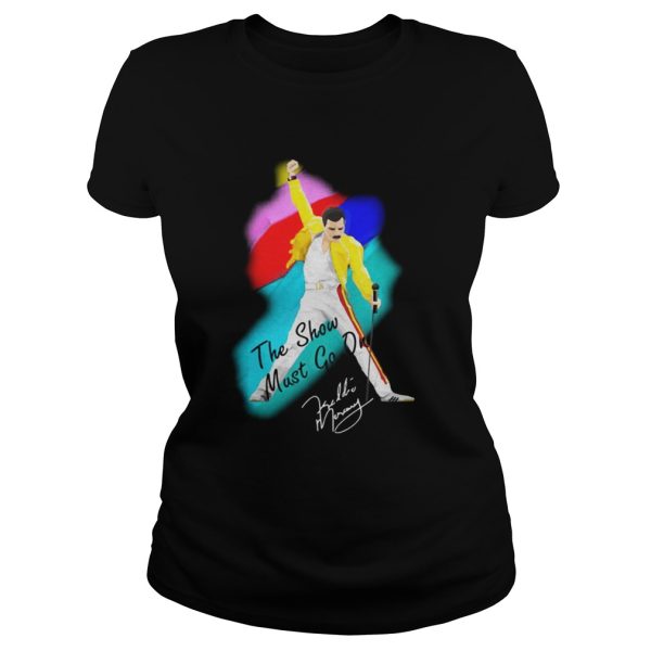 Freddie Mercury Queen The Show Must Go On shirt