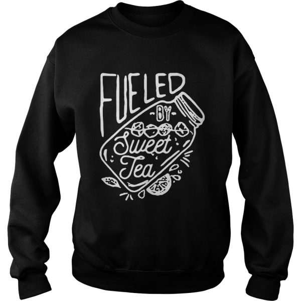 Fueled by sweet tea shirt