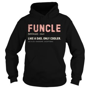 Funcle like a dad only cooler shirt 1