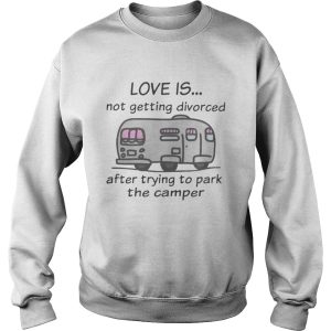 Funny Camping love is not getting divorced after trying to park the camper shirt 3