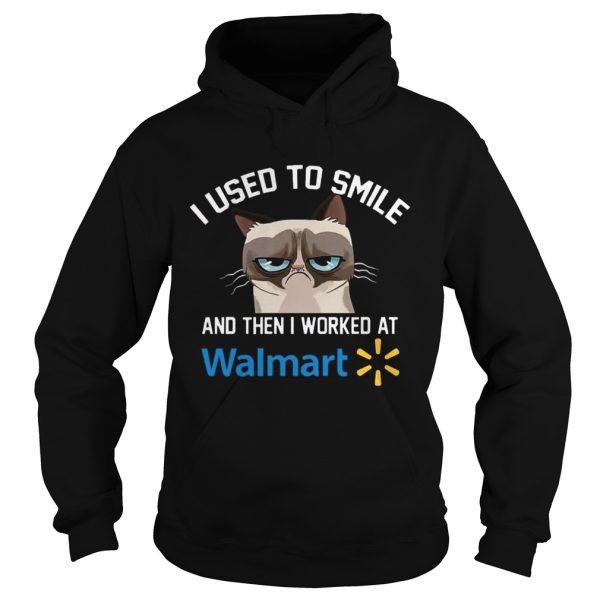 Funny Cat I Used To Smile And Then I Worked At Walmart Gift Shirt