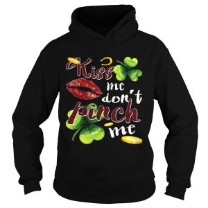 Funny St Patrick's Day Kiss Me Don't Pinch Me T Shirt 3