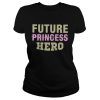 Future princess hero Unisex shirt