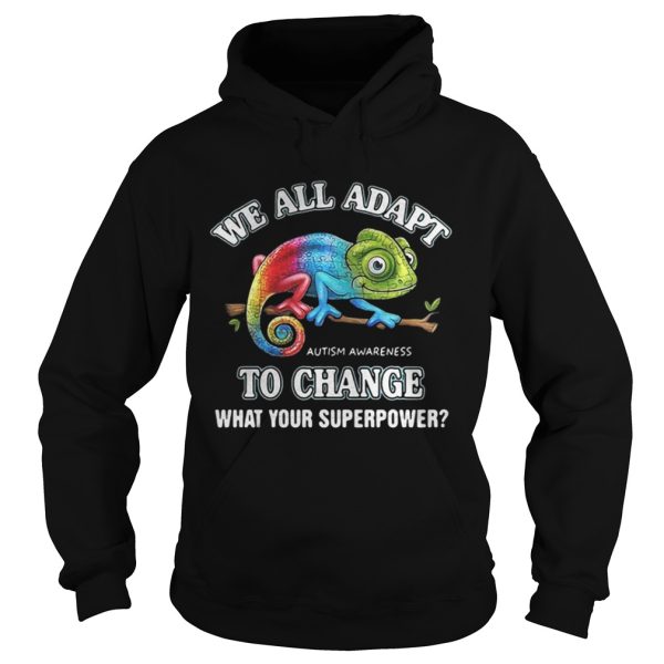 Gecko we all adapt to change what your superpower Autism Awareness shirt