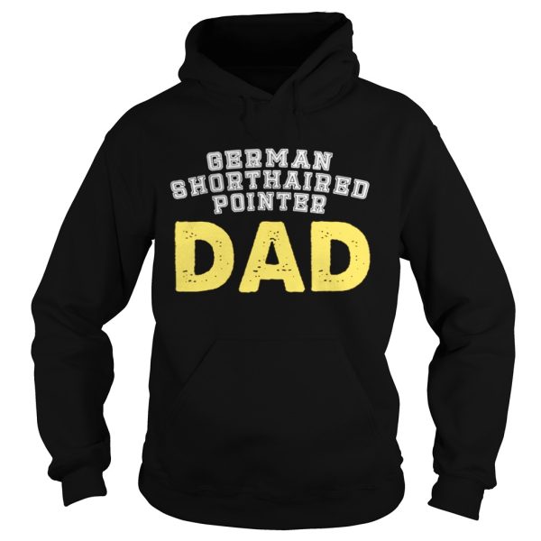 German Shorthaired Pointer Dad shirt