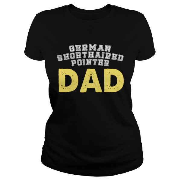 German Shorthaired Pointer Dad shirt