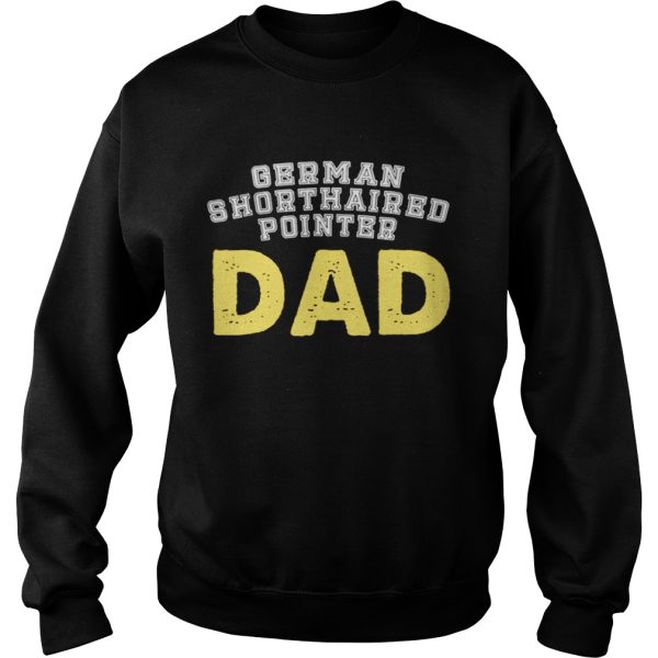 German Shorthaired Pointer Dad shirt