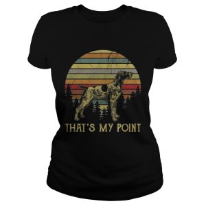 German Shorthaired that's is my point sunset shirt 1