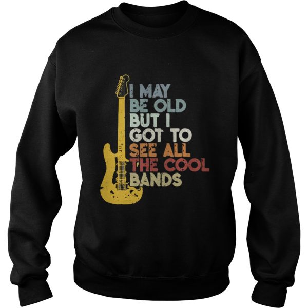 Ghita I may be old but I got to see all the cool bands shirt