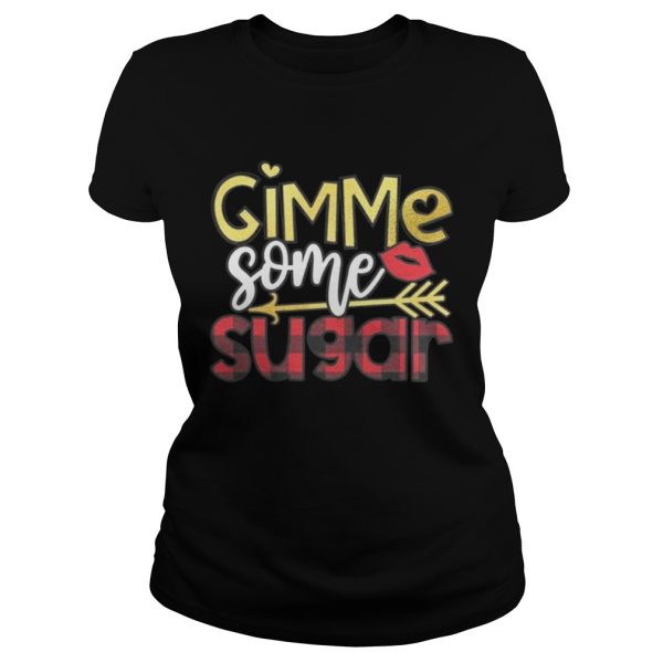 Gimme Some Sugar Valentine’s Day Shirt