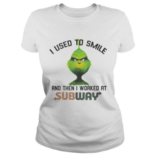 Ginch I used smile and then I worked at Subway shirt