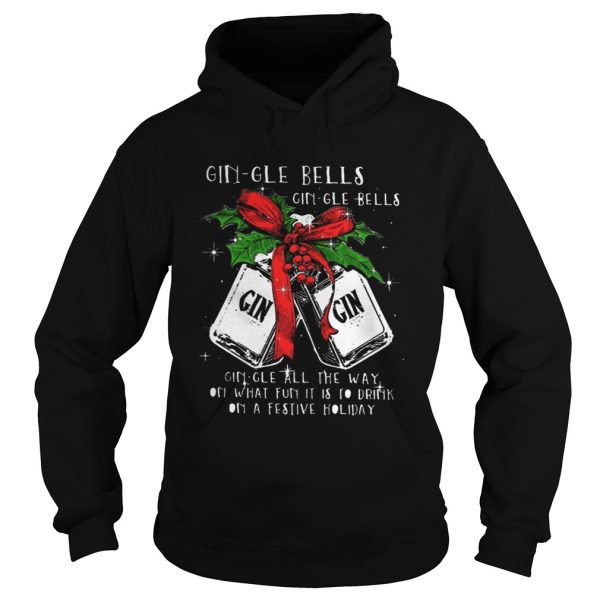 Gingle Bells Gingle All The Way On What Fun It Is To Drink On A Festival Holiday Shirt