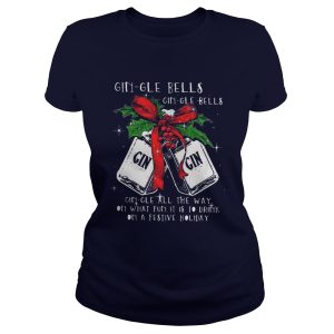 Gingle Bells Gingle All The Way On What Fun It Is To Drink On A Festival Holiday Shirt 2